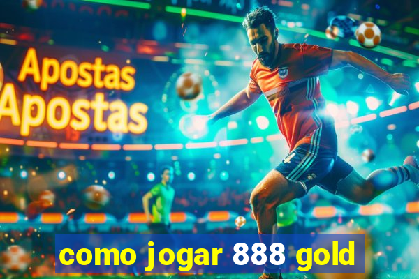 como jogar 888 gold